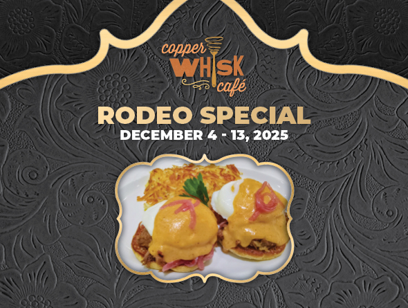 Copper Whisk Rodeo Special December 4 -13, 2025